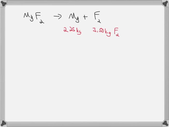 Magnesium sample decomposition upon solved kg transcribed problem text been show has fluorine produces